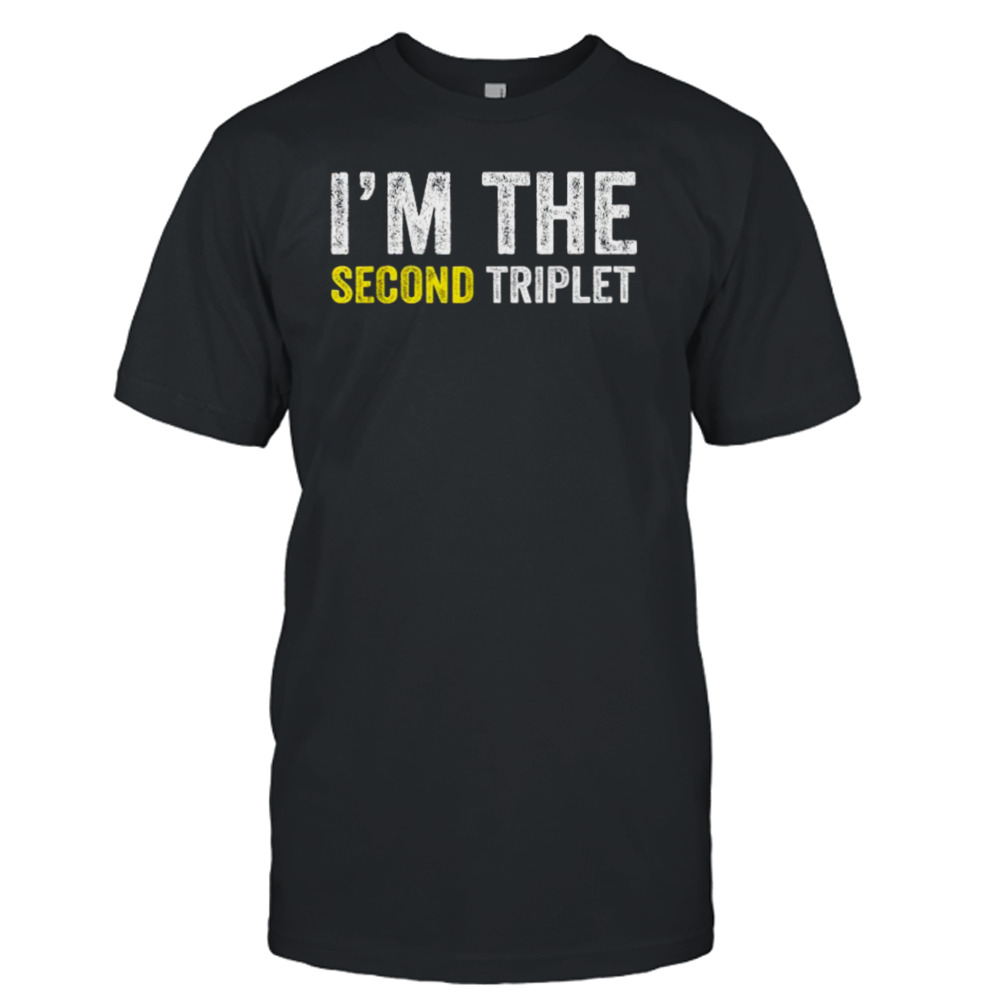 I’m The Second Triplet Shirt