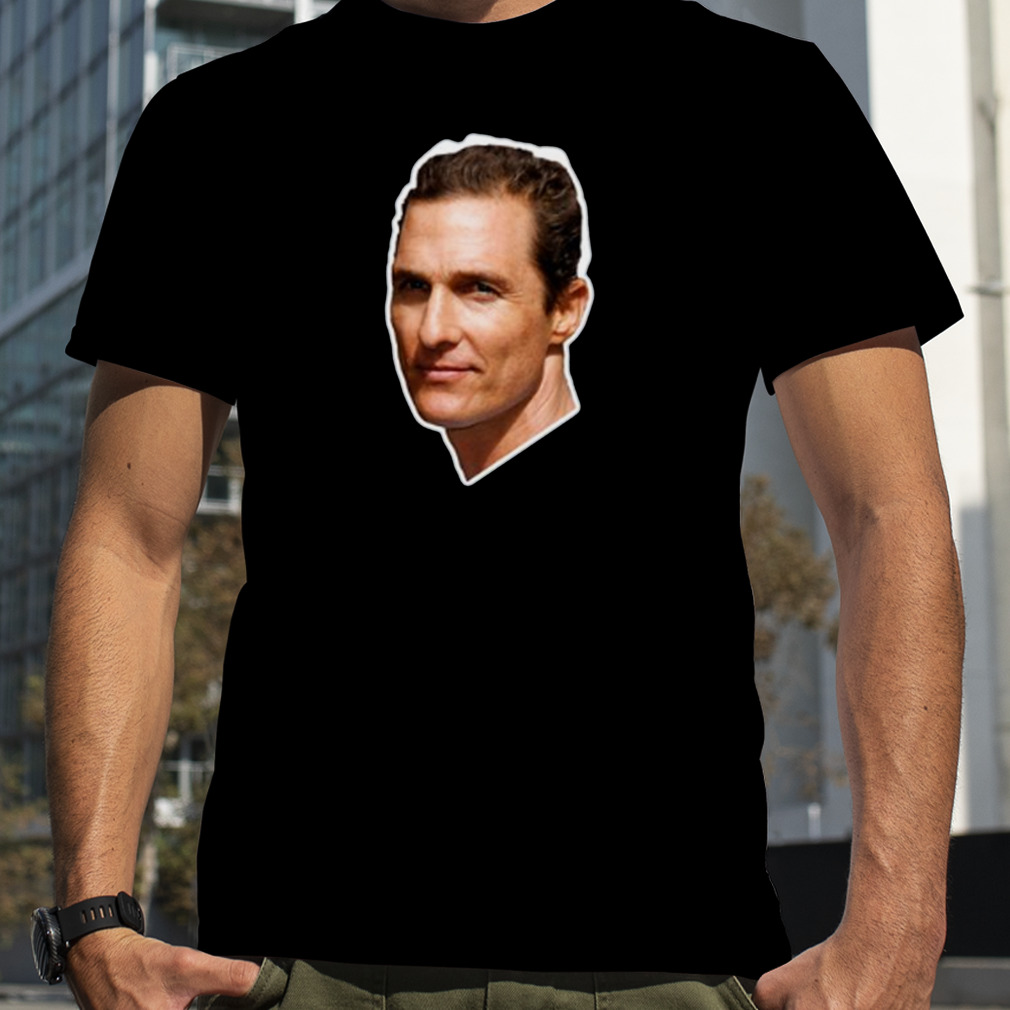 The Handsome Guy Lord Mcconaughey shirt