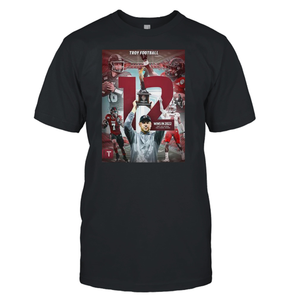 Troy trojans football 12 wins in 2022 shirt