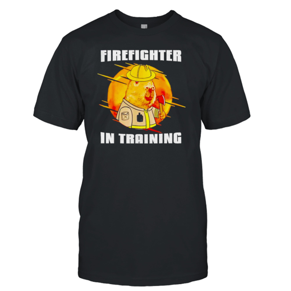 firefighter in training capybara shirt