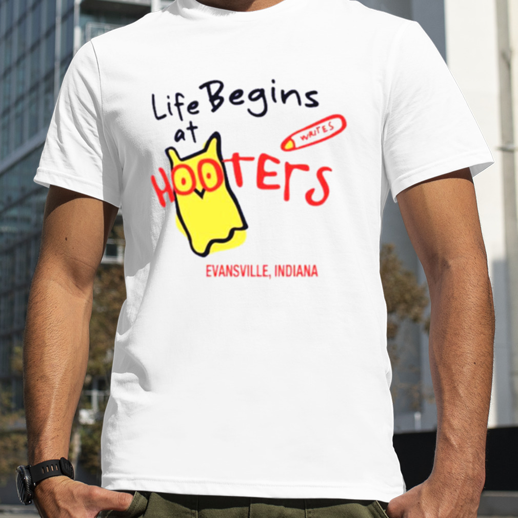 Life begins at hooters evansville shirt