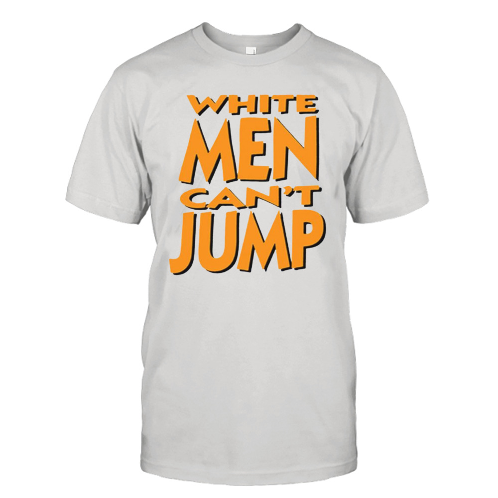 White Men Can’t Jump Billy Quote shirt