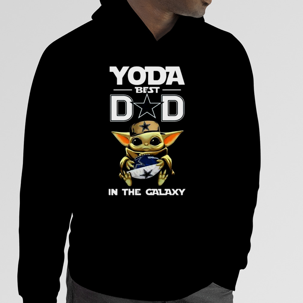 Yoda Best Dad In The Galaxy Dallas Cowboys Football Shirt NFL