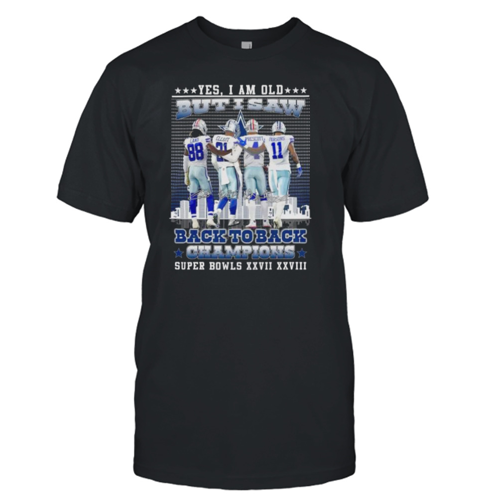 Dallas Cowboys yes I am old but I saw back to back champions super bowls signatures shirt