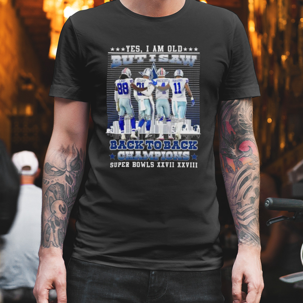 Yes, I am old but I saw back to back champions - Super bowls, Dallas  Cowboys Shirt, Hoodie, Sweatshirt - FridayStuff