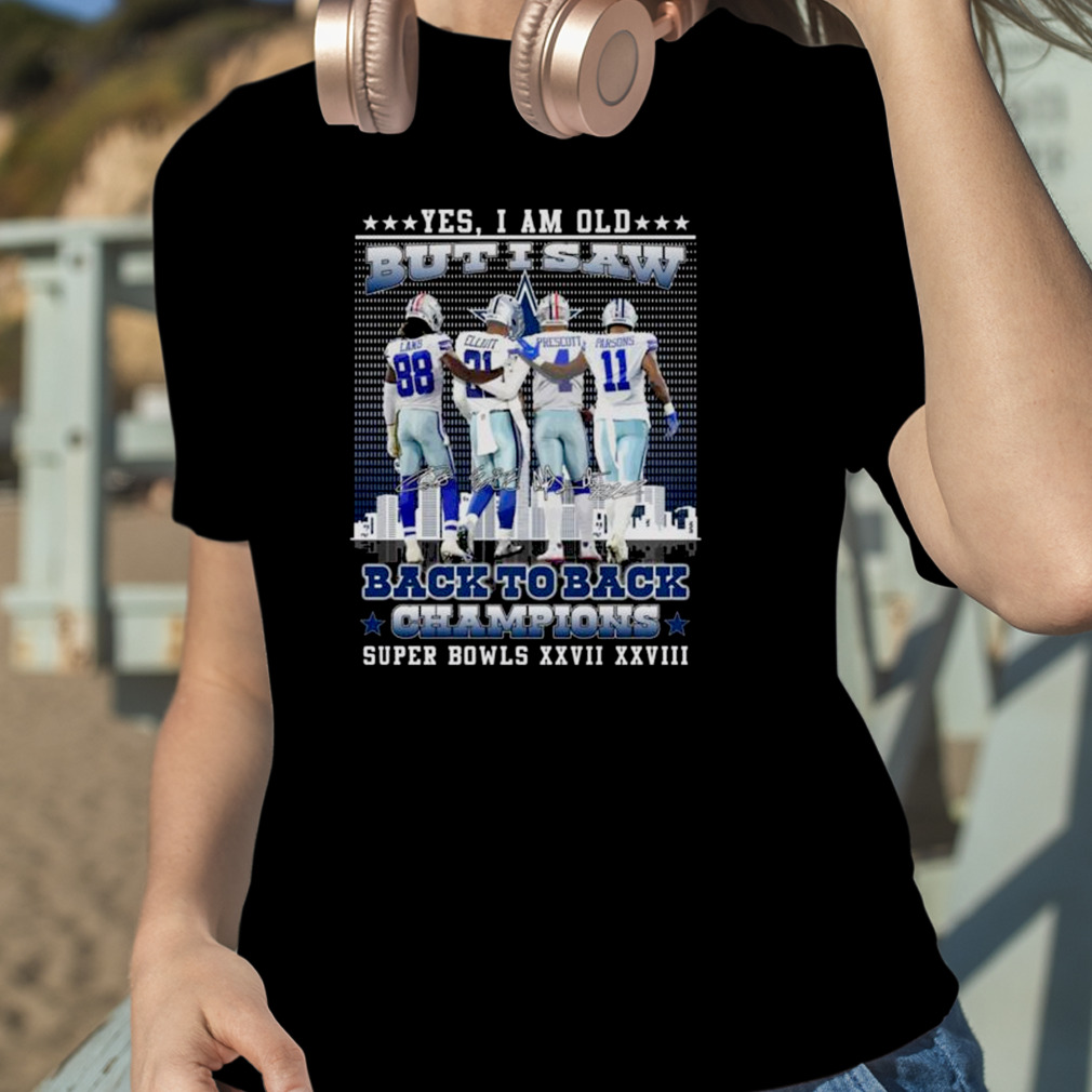 Dallas Cowboys Yes I am old but I saw back to back champions shirt