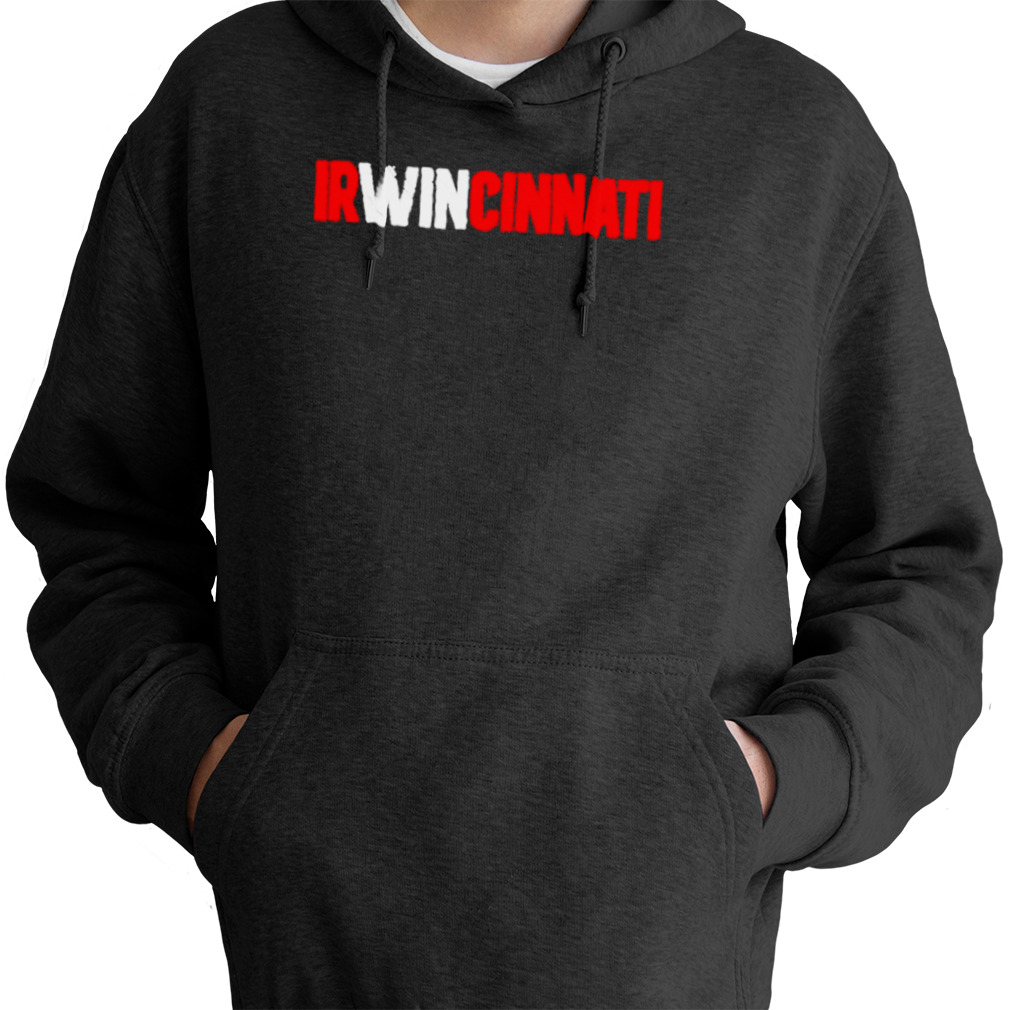 Original all in irwin cincinnati bengals shirt, hoodie, sweater