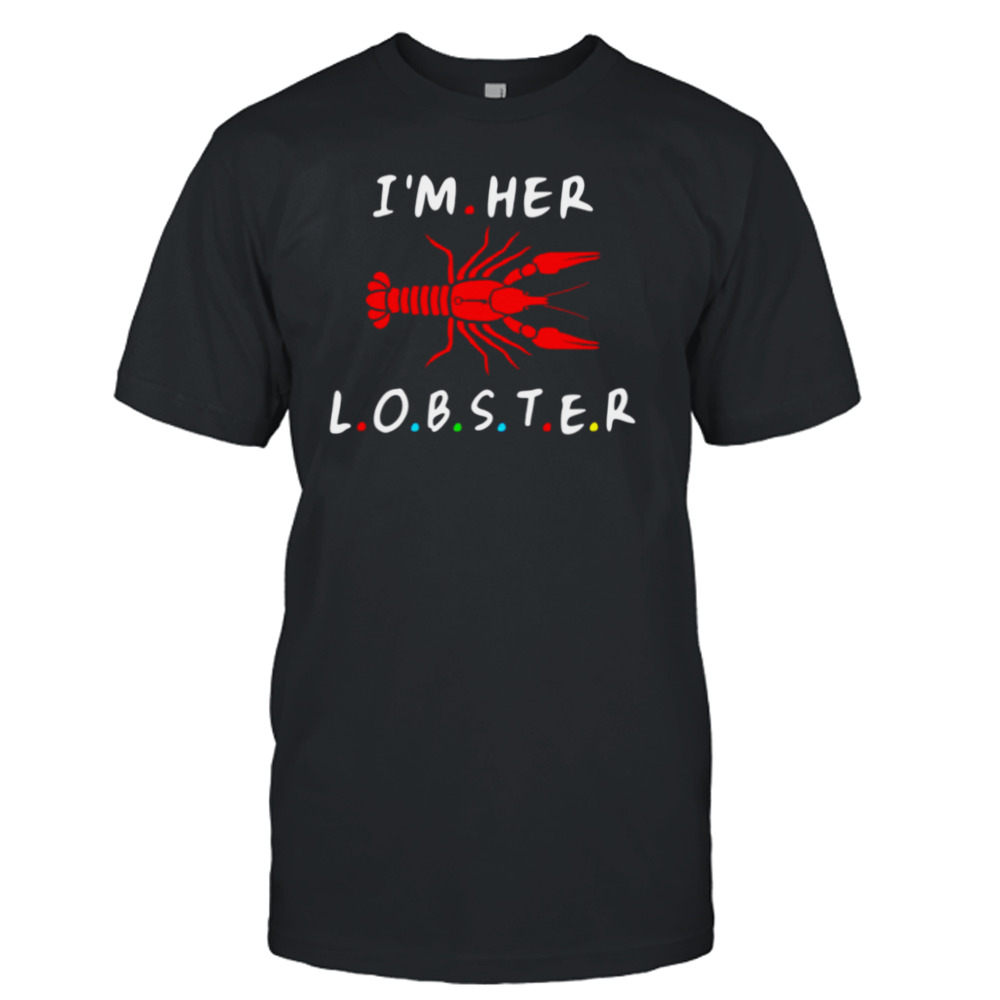 I’m Her Lobster Matching Couple Valentines Day shirt