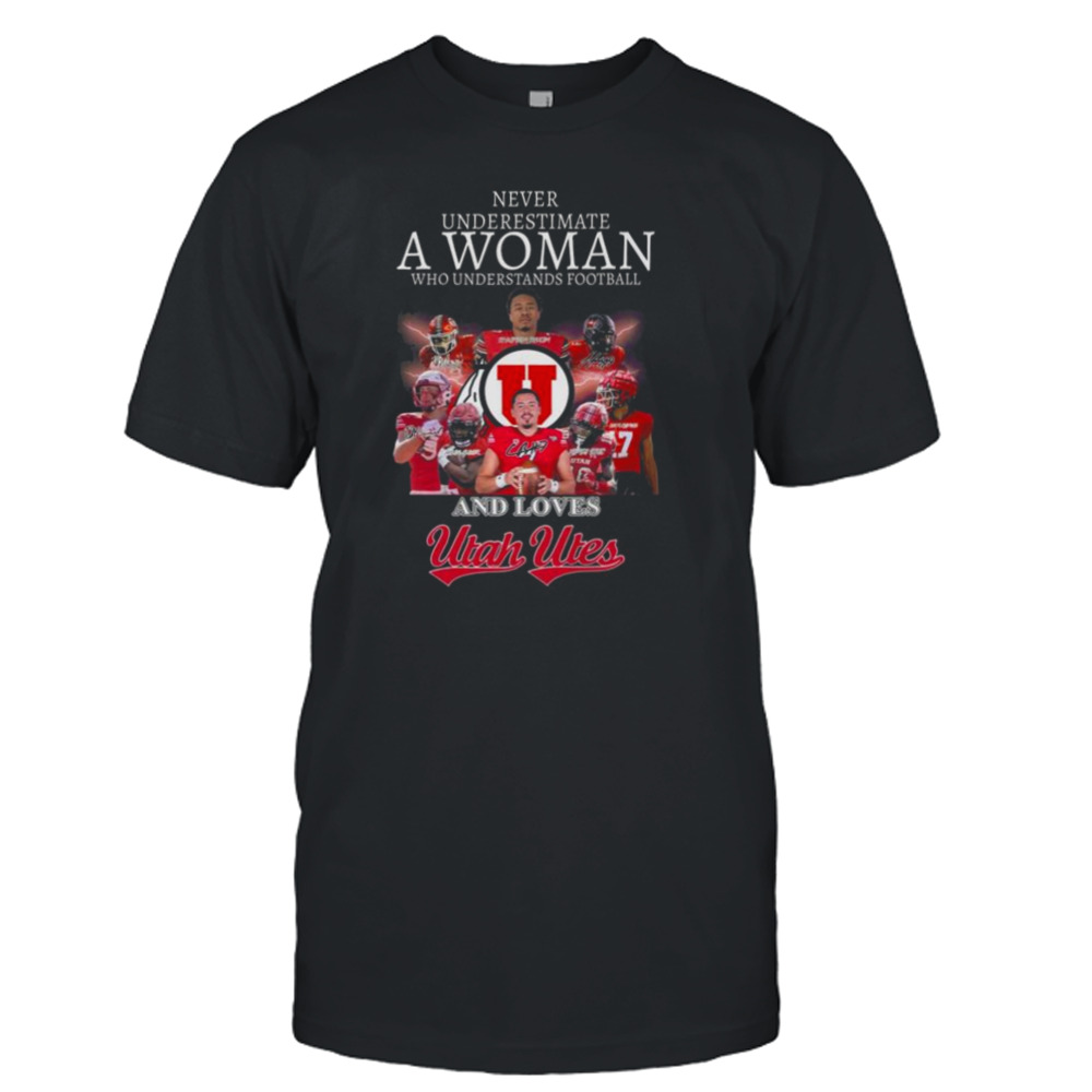 Never underestimate a woman who understands football and loves utah utes football signatures 2023 shirt