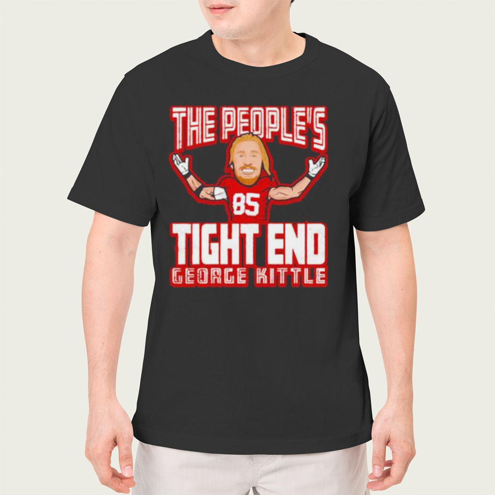 George Kittle The People's Tight End Shirt