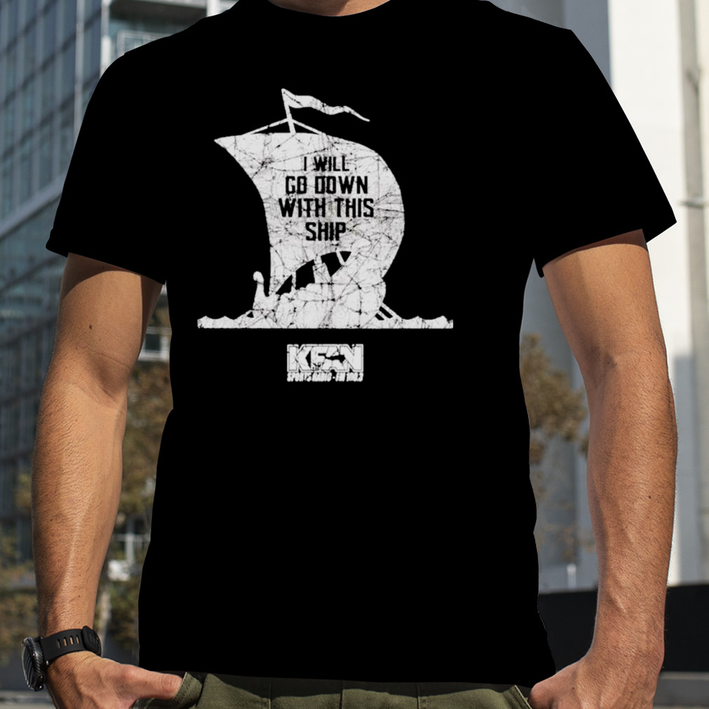 Down with the ship kfan sports radio 2023 shirt