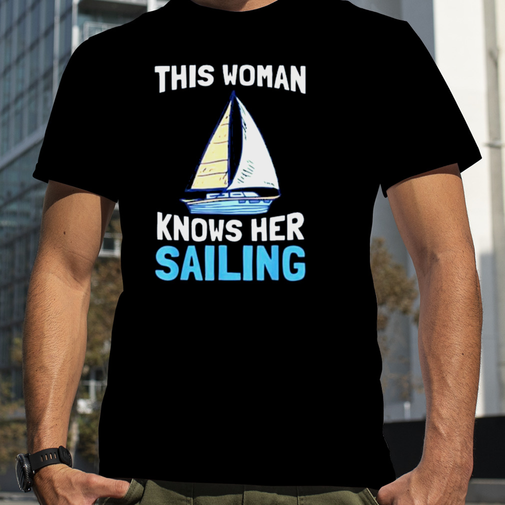 This woman knows her sailing boating vacation shirt