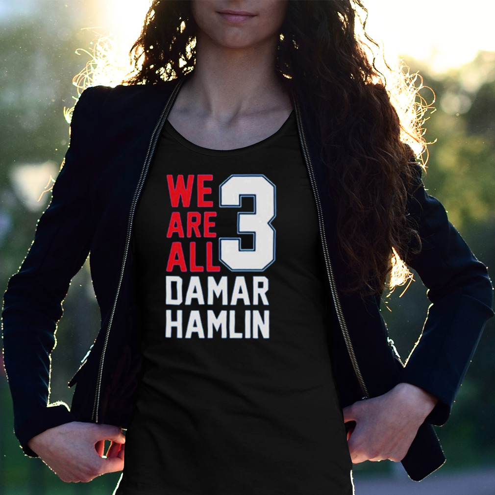 Damar Hamlin We Are All Damar Hamlin 3 Shirt