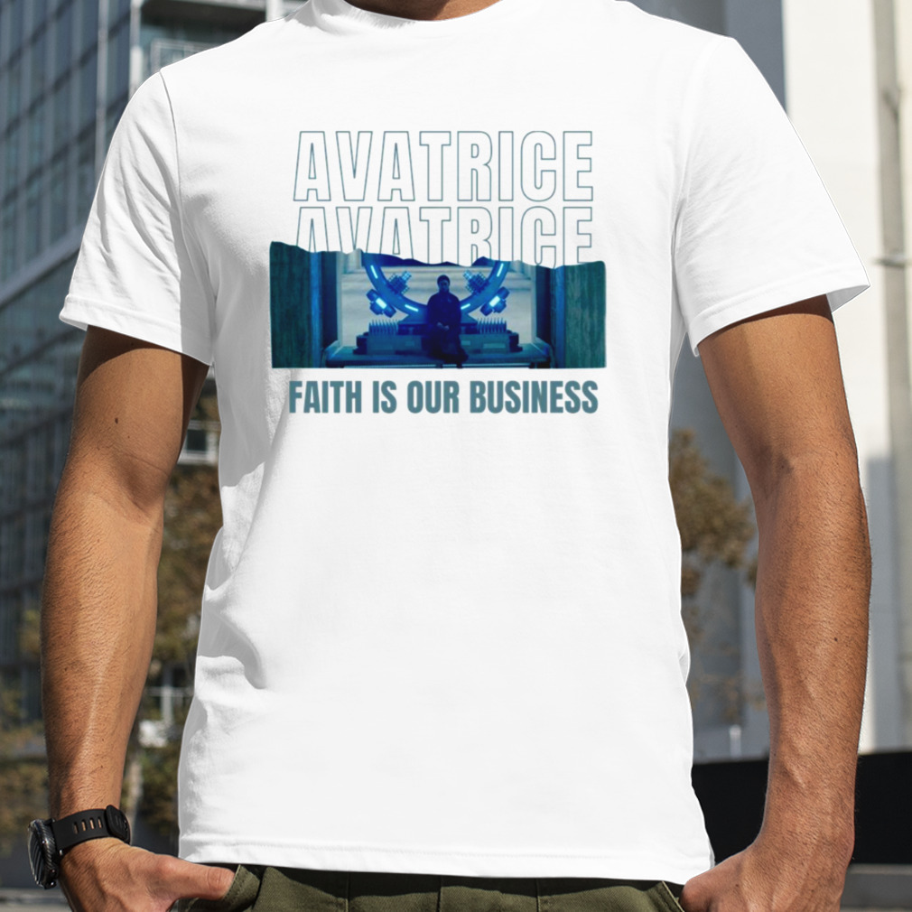 Avatrice Ava And Bea Warrior Nun Save Warrior Nun Faith Is Our Business shirt