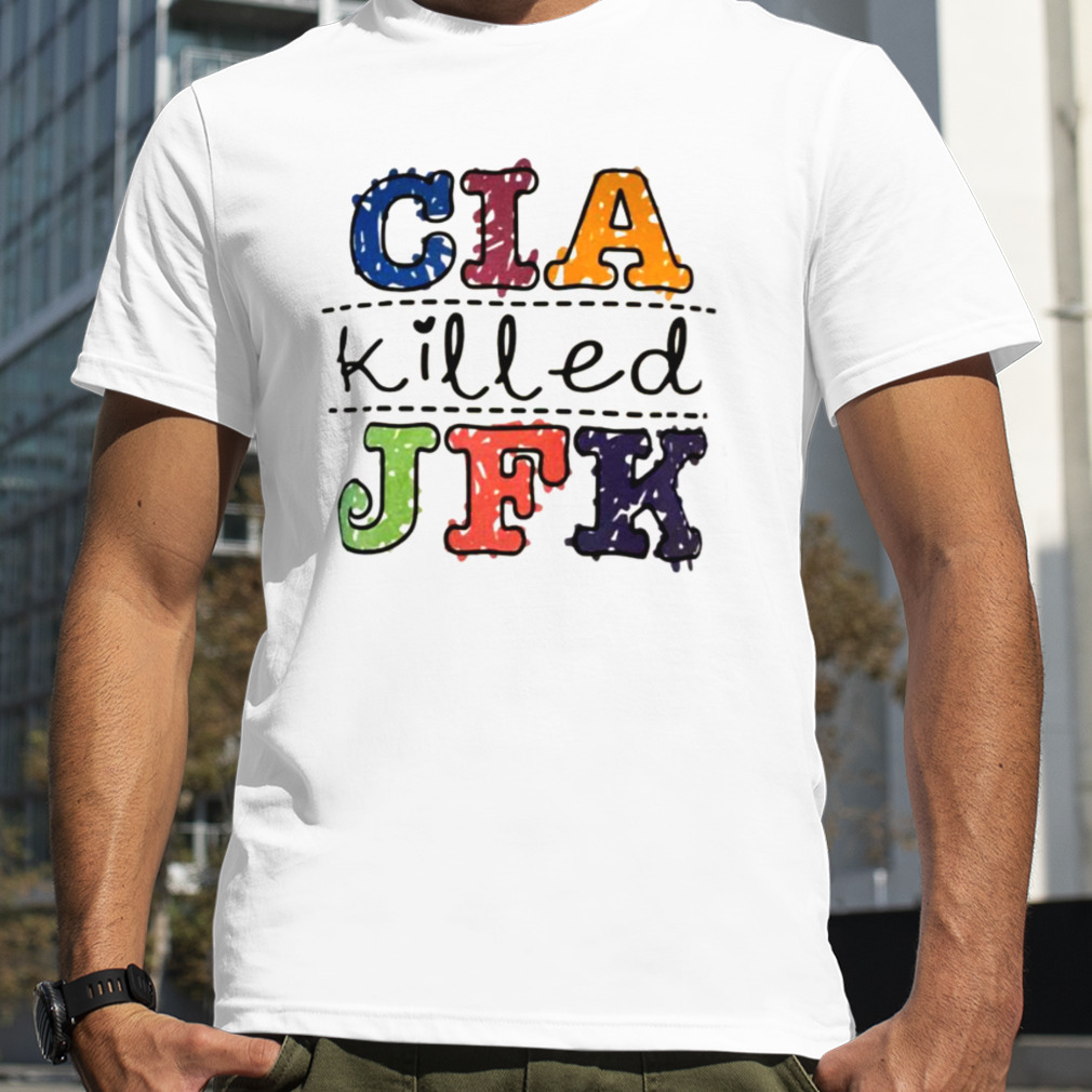 Cia Killed Jfk T-Shirt