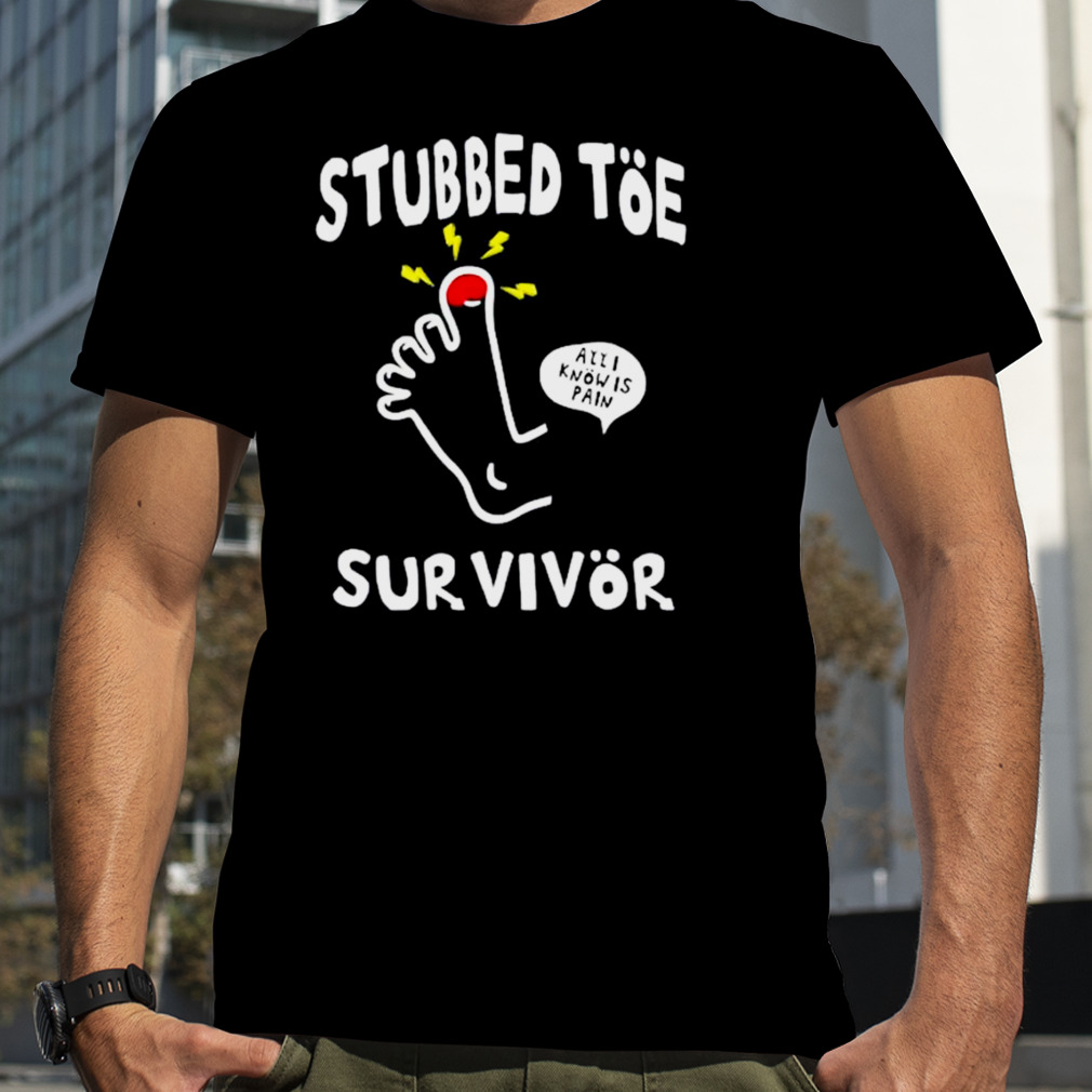Stubbed toe survivor T-shirt