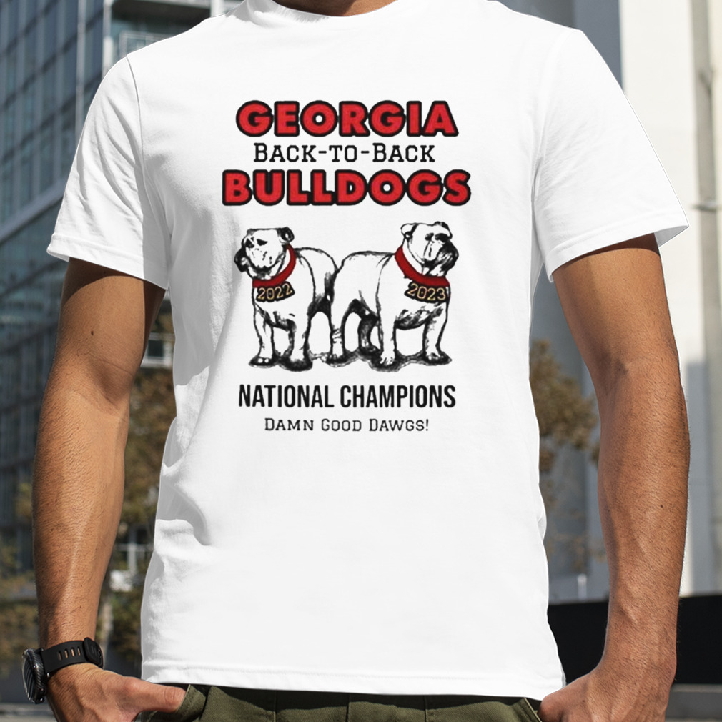 Georgia Bulldogs Uga Mascot Back To Back Bulldogs 2022-2023 National Champions Damn Good Dawgs T-shirt