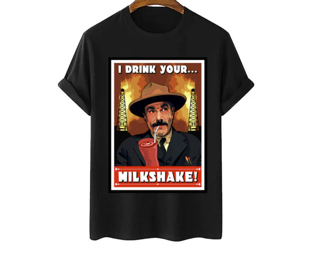 I Drink Your Milkshake Daniel Day Lewis shirt