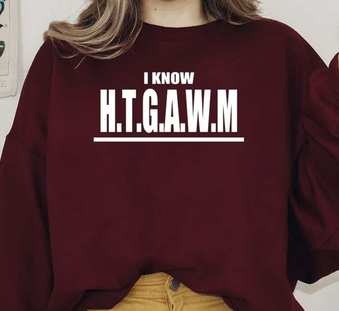 I Know Htgawm How To Get Away With Murder shirt