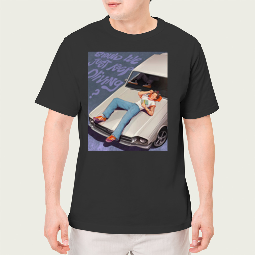 Harry Styles Should We Just Keep Driving T-Shirt