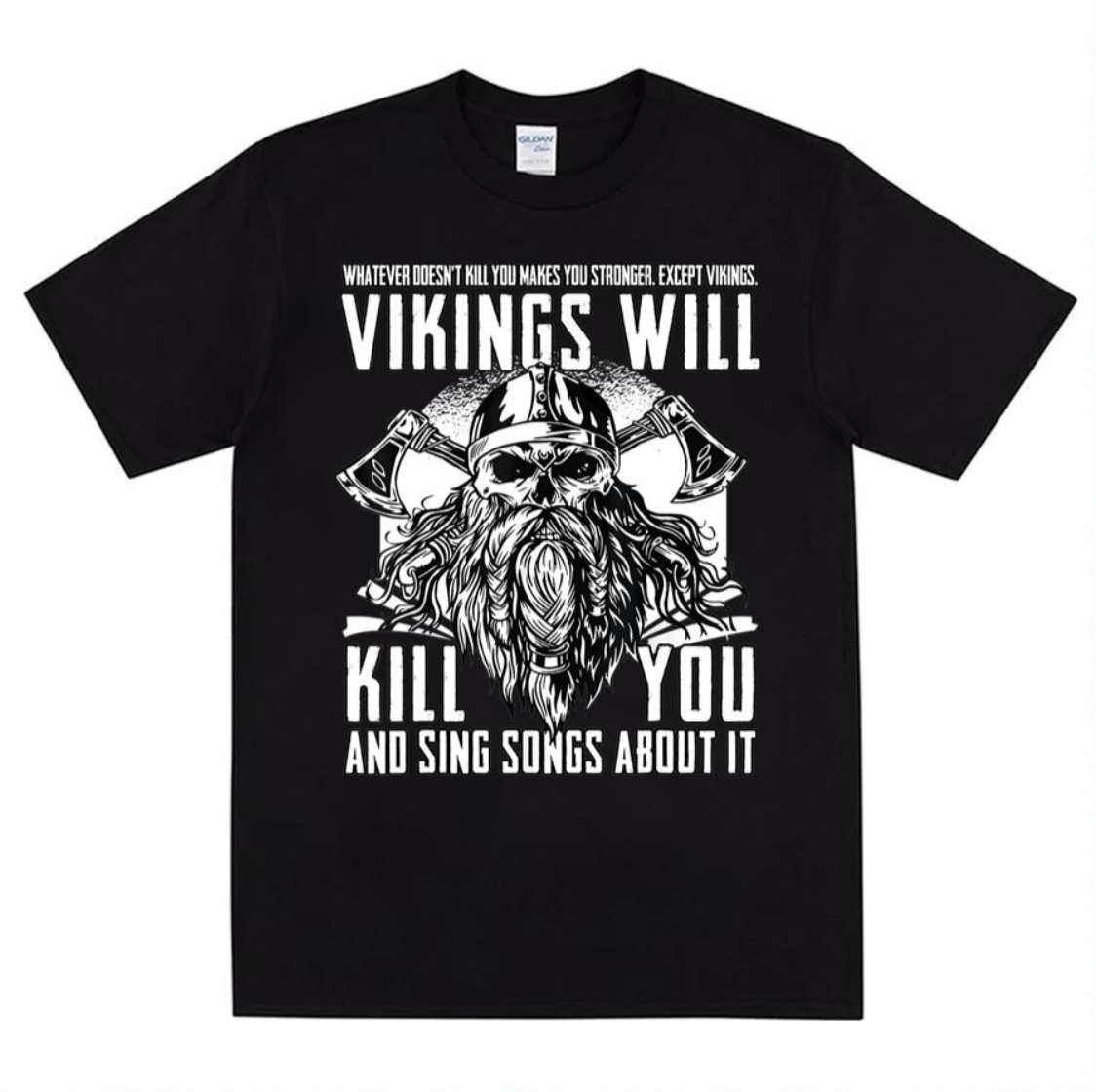 Vikings Will Kill You And Sing Songs About It Viking Valhalla shirt