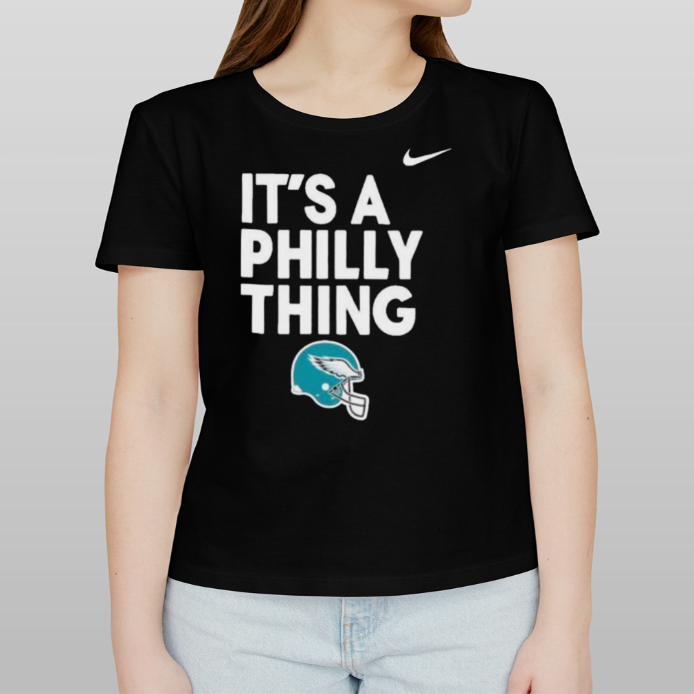 Nike Philadelphia Eagles it's a Philly thing Helmets shirt, hoodie