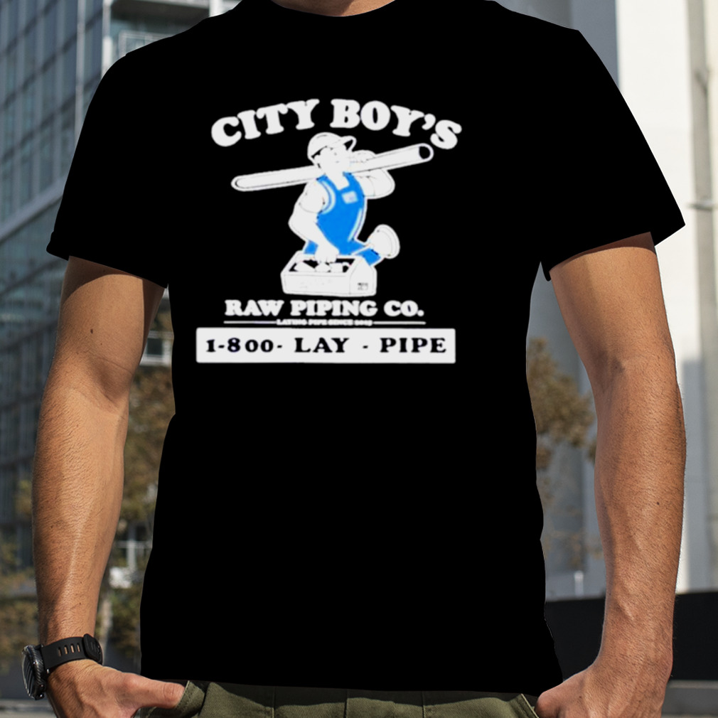 city boy’s raw piping co laying pipe shirt