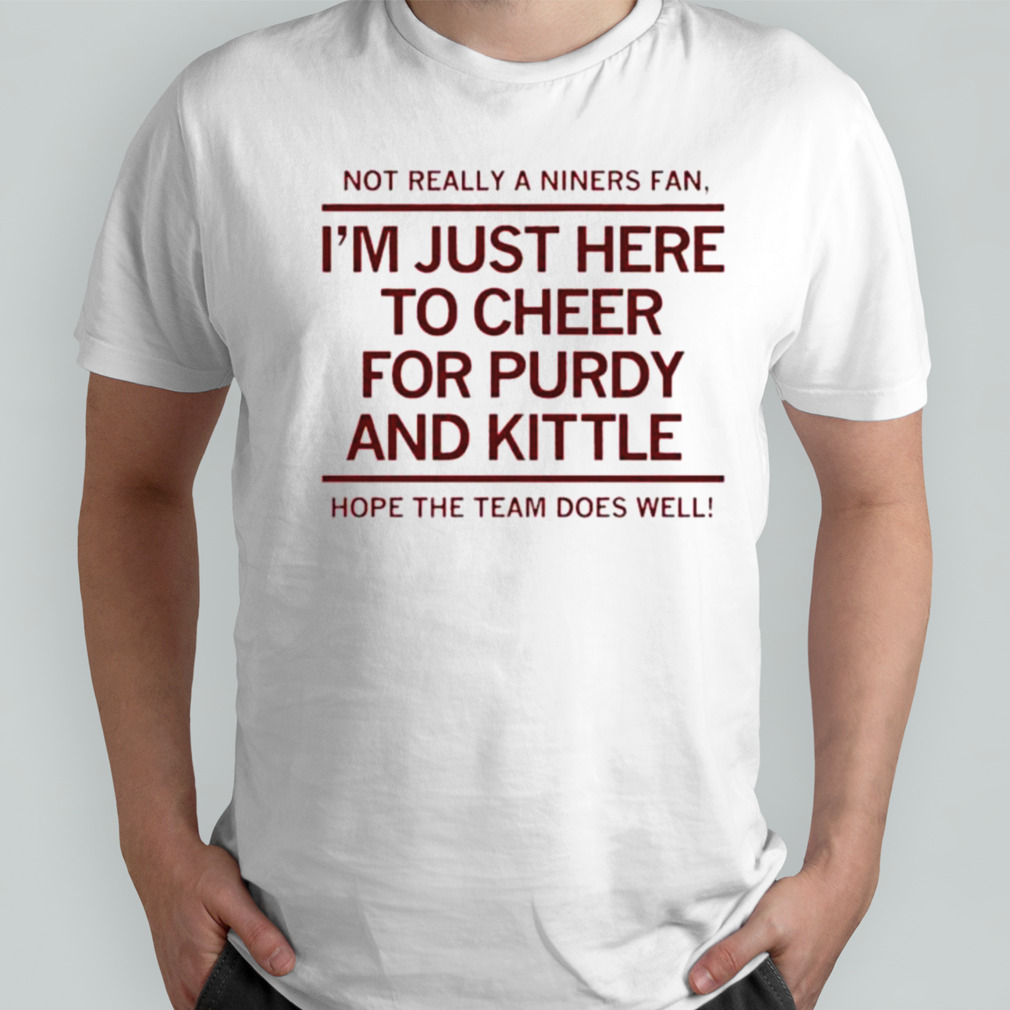 Premium I'm just here to Cheer for purdy and kittle shirt, hoodie, sweater,  long sleeve and tank top