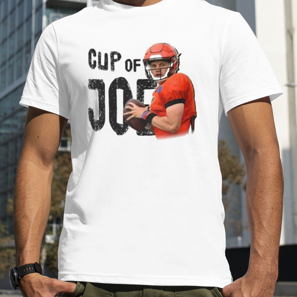 Cup Of Joe Burrow 2023 shirt, hoodie, sweater and long sleeve