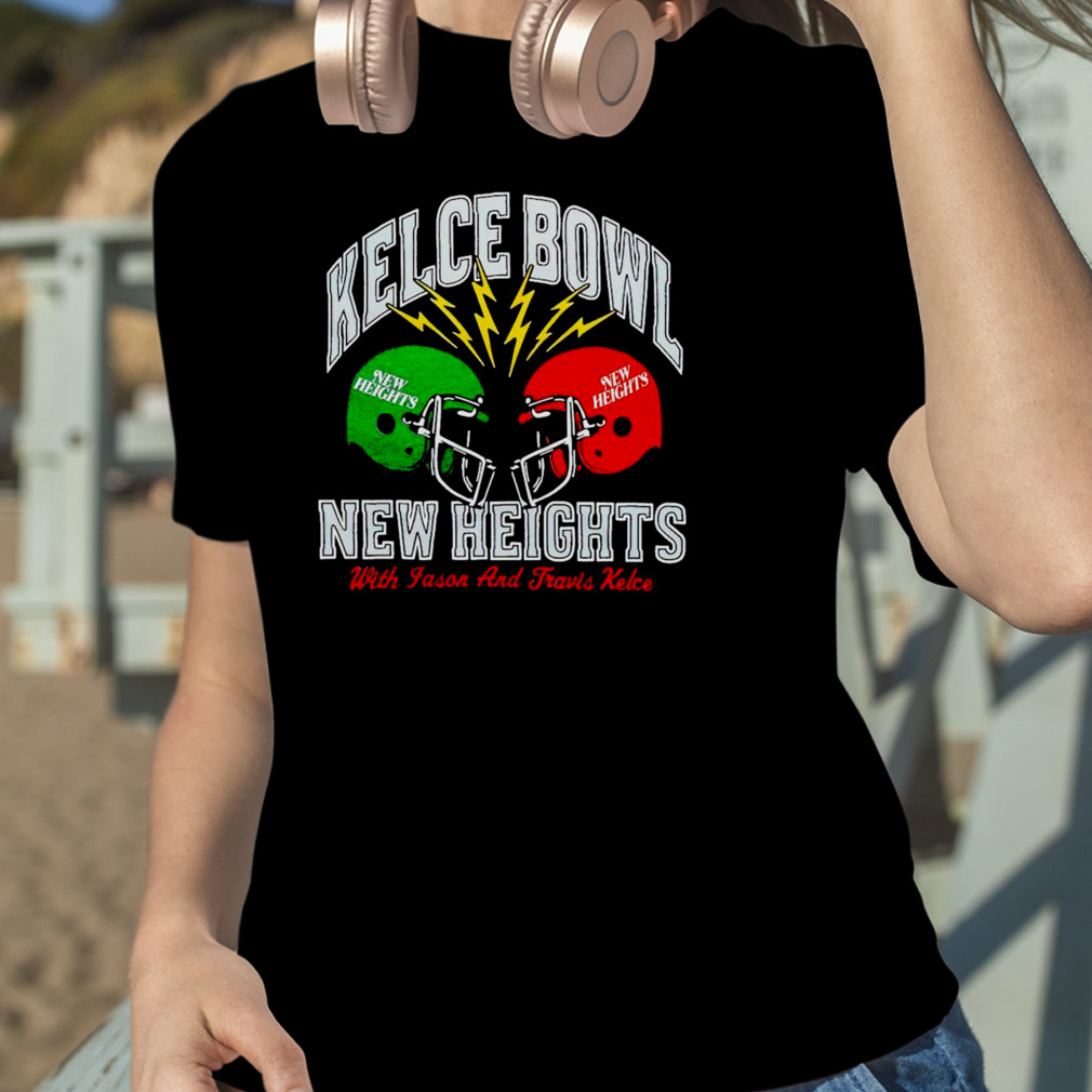 Kelce Bowl New Heights With Jason Kelce and Travis Kelce Shirt -  Skullridding