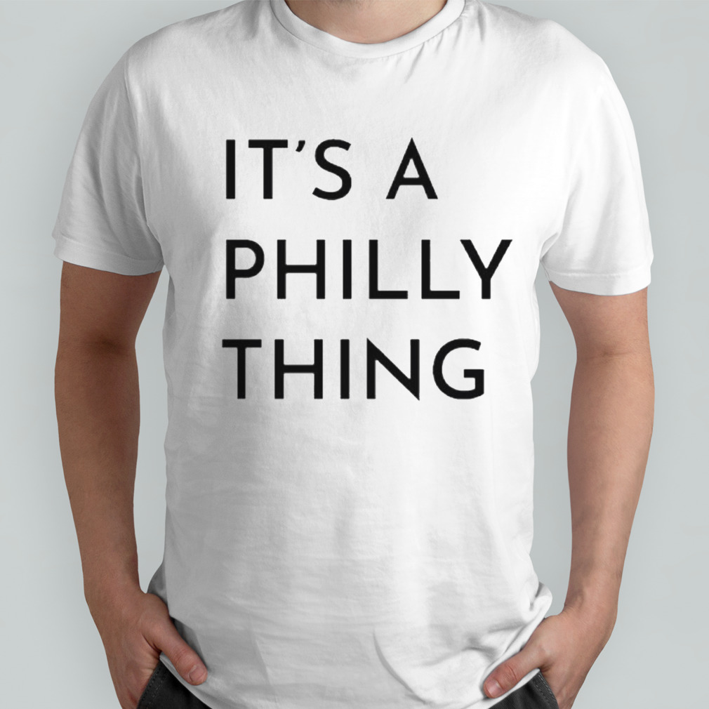 HOT It Is A Philly Thing Philadelphia Eagles Unisex T-Shirt