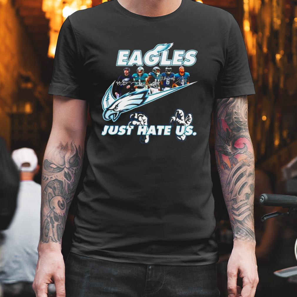 Philadelphia Eagles Nike Just Hate Us Team Signature Shirt - Freedomdesign