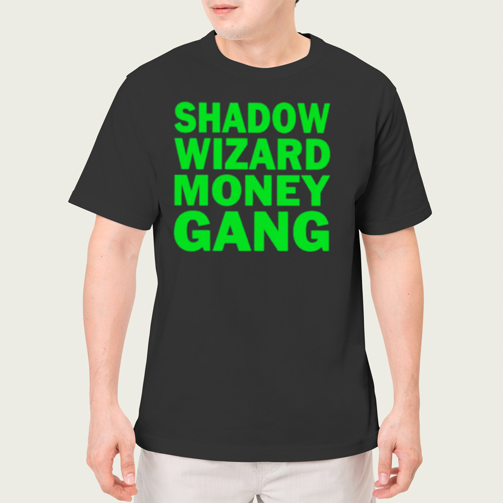 Shadow wizard money gang shirt
