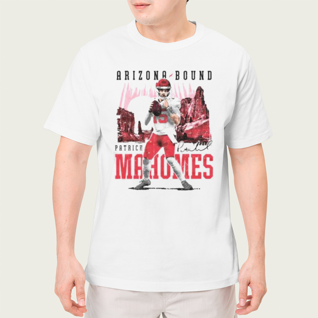 arizona bound Patrick Mahomes Kansas City Chiefs shirt
