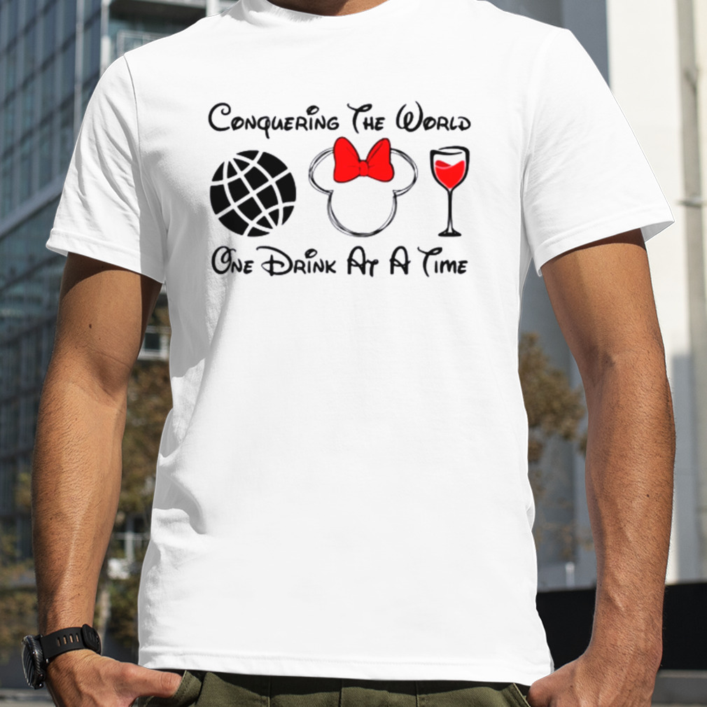 Conquering The World One Drink At A Time Disney T-Shirt