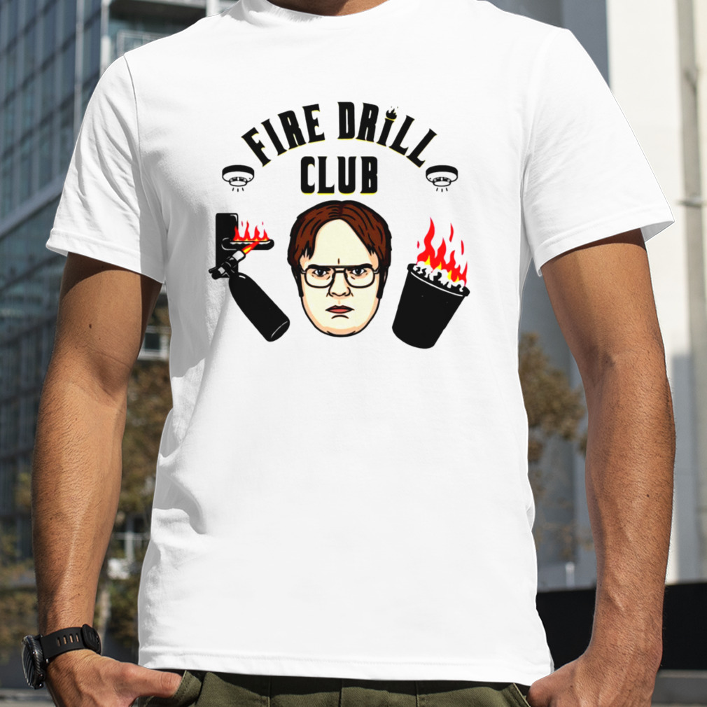 Fire drill club Dwight Schrute shirt