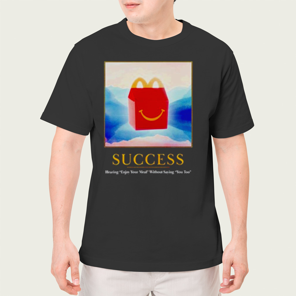 Mcdonald’s happy meals success shirt