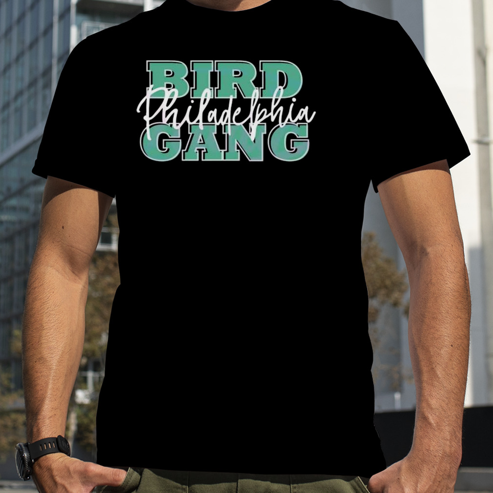 Bird Gang Eagles Philadelphia Team Shirt - TeeUni