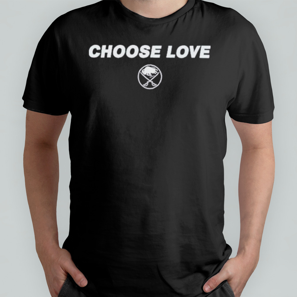 Choose Love Buffalo Sabres 2023 Shirt