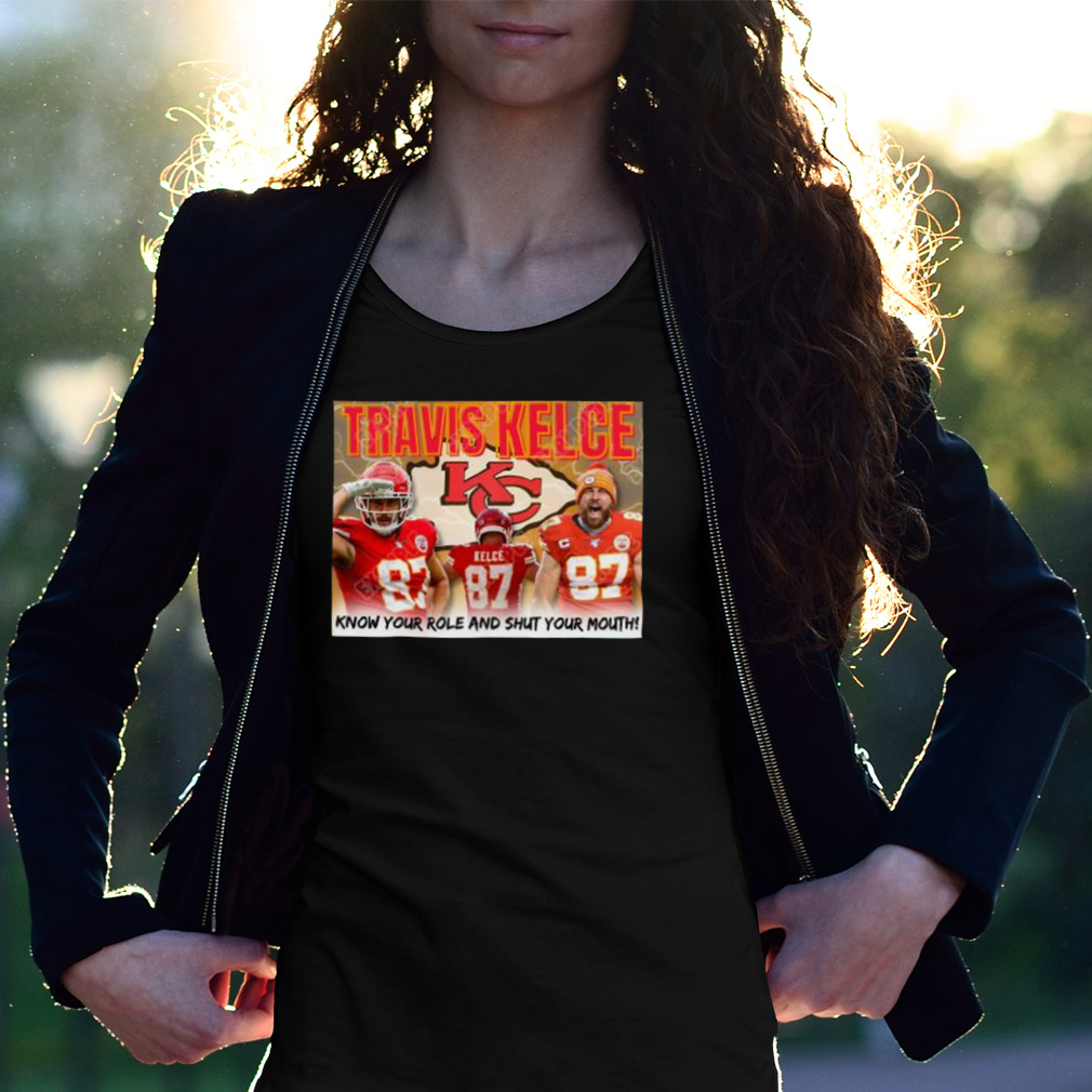 Travis Kelce Know Your Role And Shut Your Mouth T-Shirt - Lelemoon