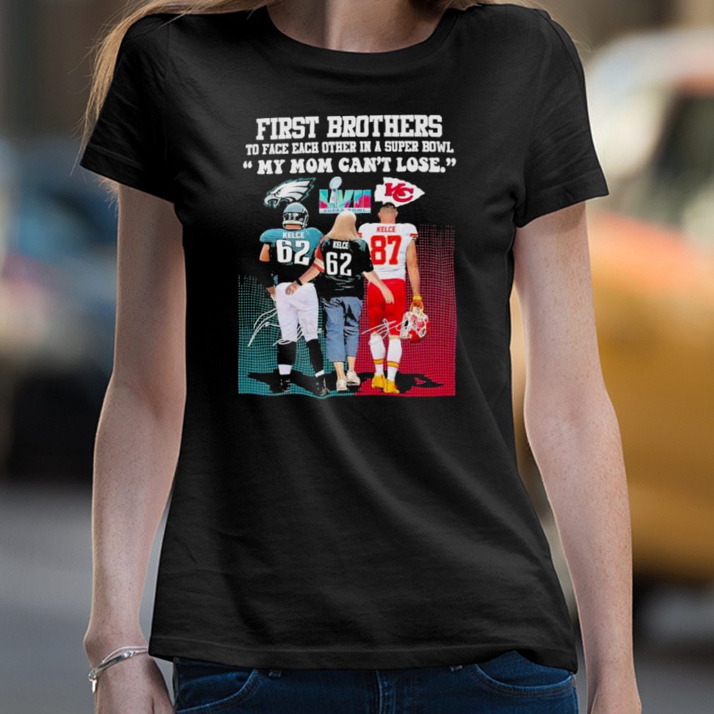 Kansas City Chiefs Travis Kelce Vs Philadelphia Eagles Jason Kelce Brothers  My Mom Can't Lose Signatures shirt, hoodie, sweater, long sleeve and tank  top