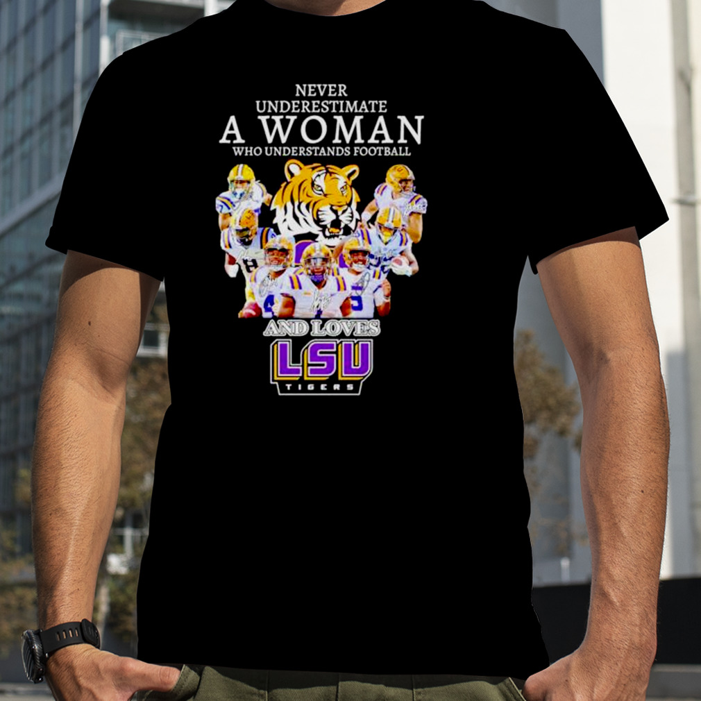 never underestimate a woman who understands football and loves LSU Tigers shirt