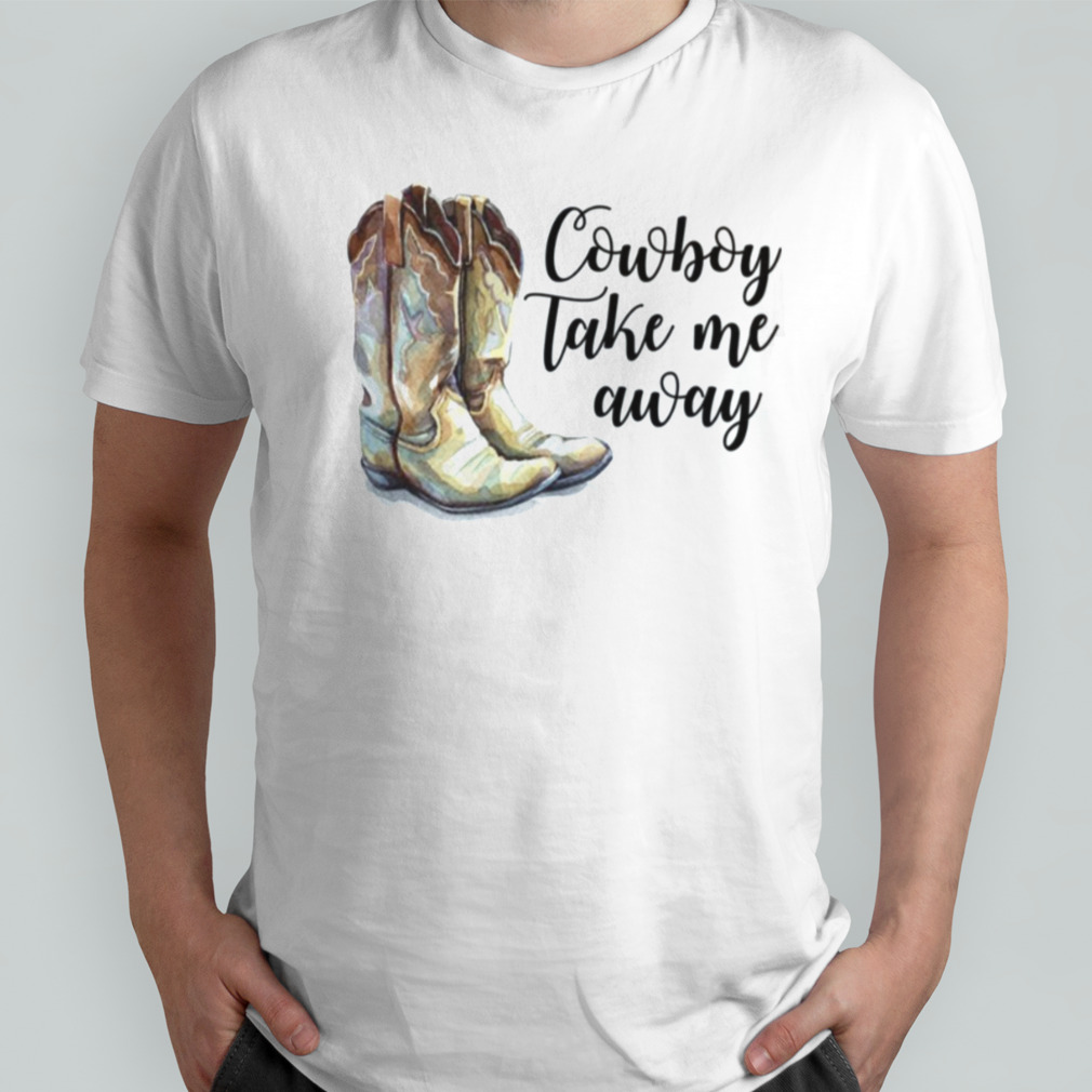 Official Cowboy take me away shirt, hoodie, longsleeve, sweater