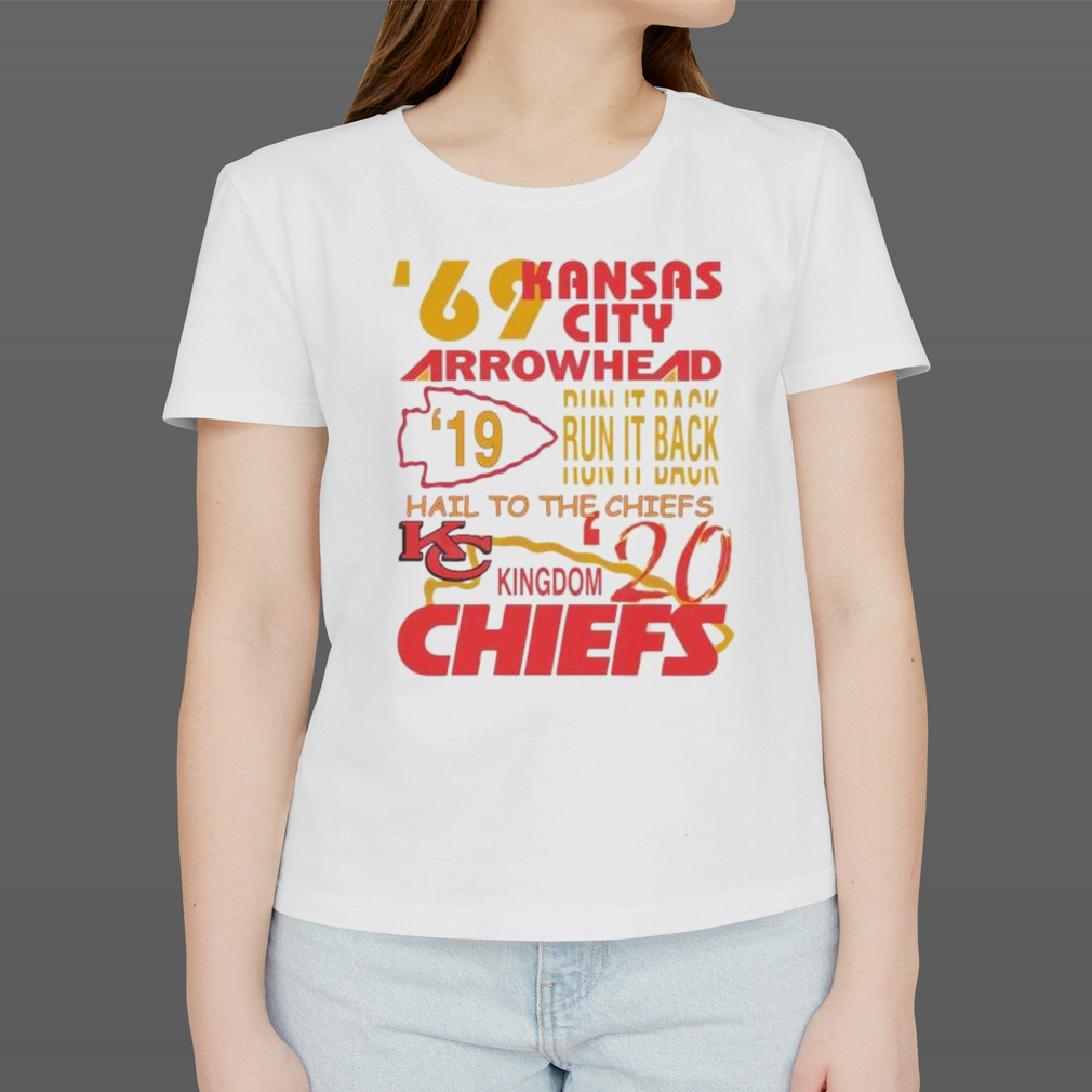 Kansas City Chiefs 69 Arrowhead Run It Back Hail To The Chiefs Kingdom Shirt