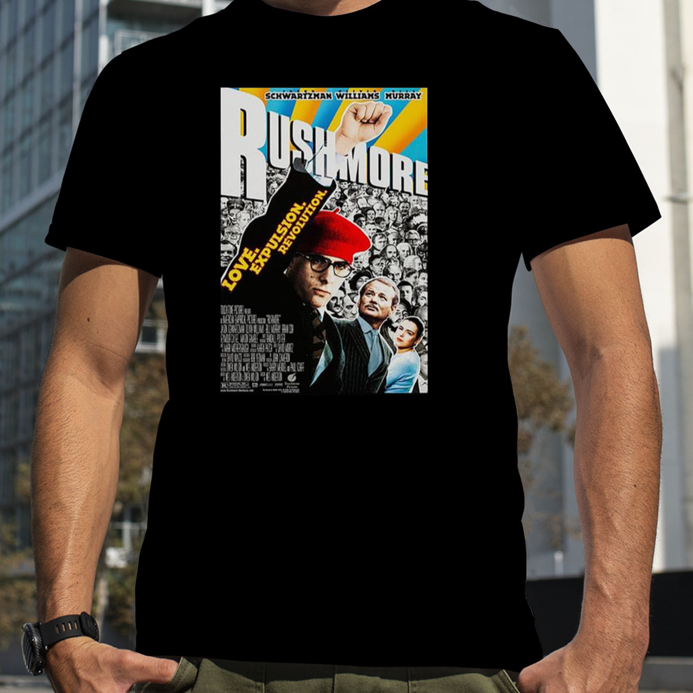 Love Expulsion Revolution Rushmore Movie shirt