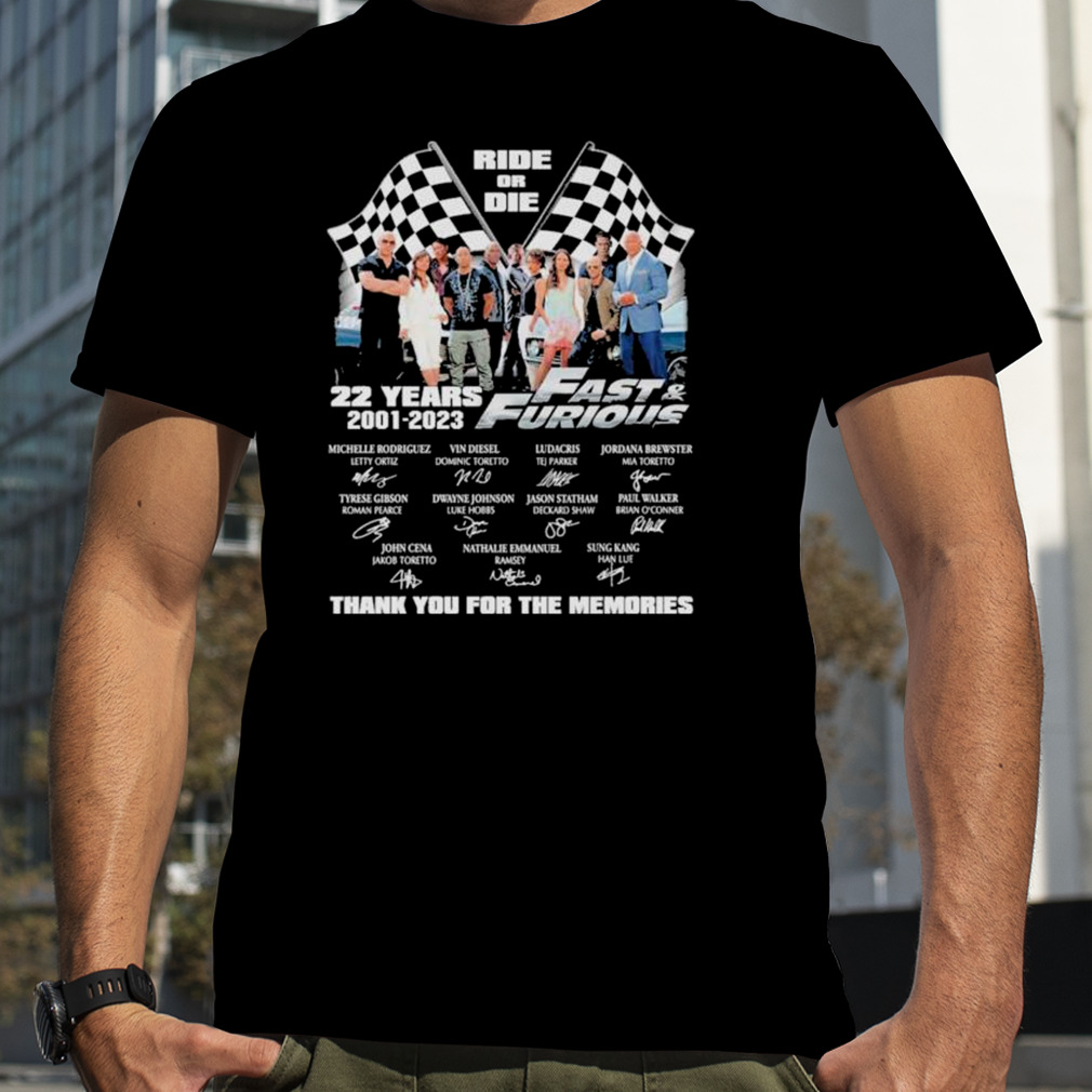 Fast and Furious Ride or die 22 year of 2001 2023 thank you for the memories signatures shirt