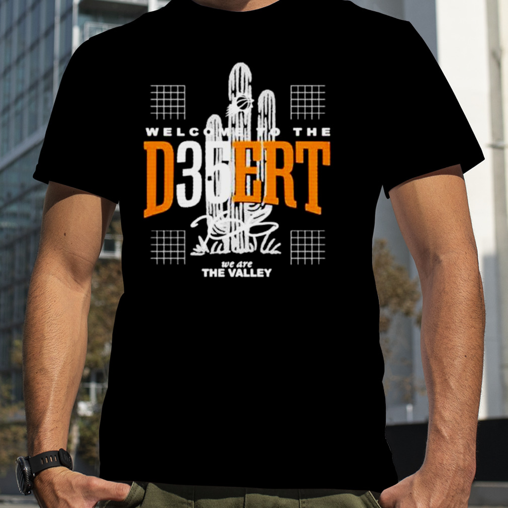 welcome to the D35ERT we are the valley shirt