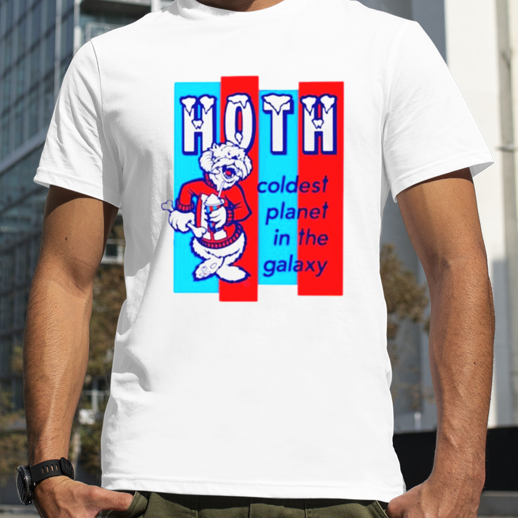 HOTH coldest planet in the galaxy shirt