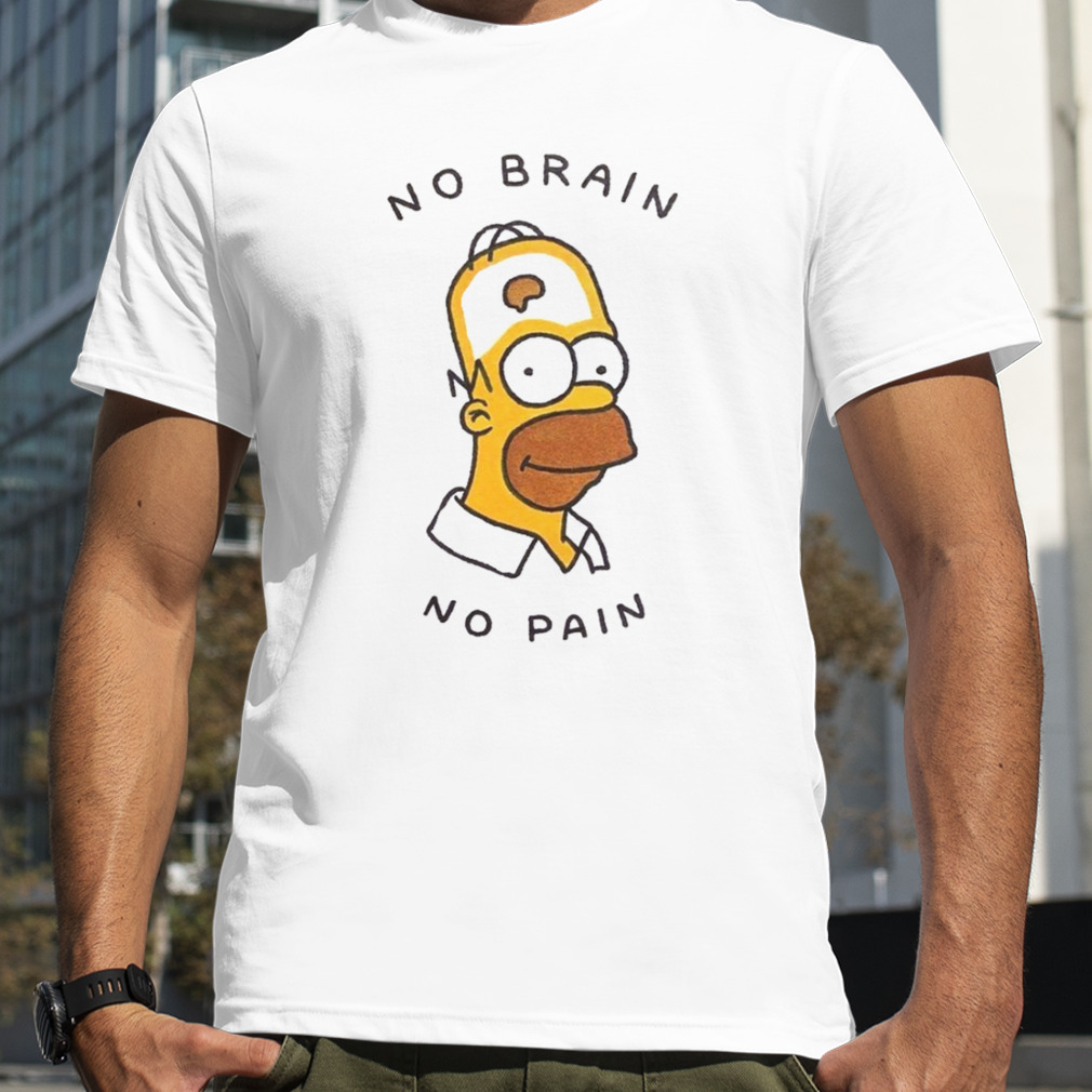 No Brain No Pain The Simpsons Cartoon shirt