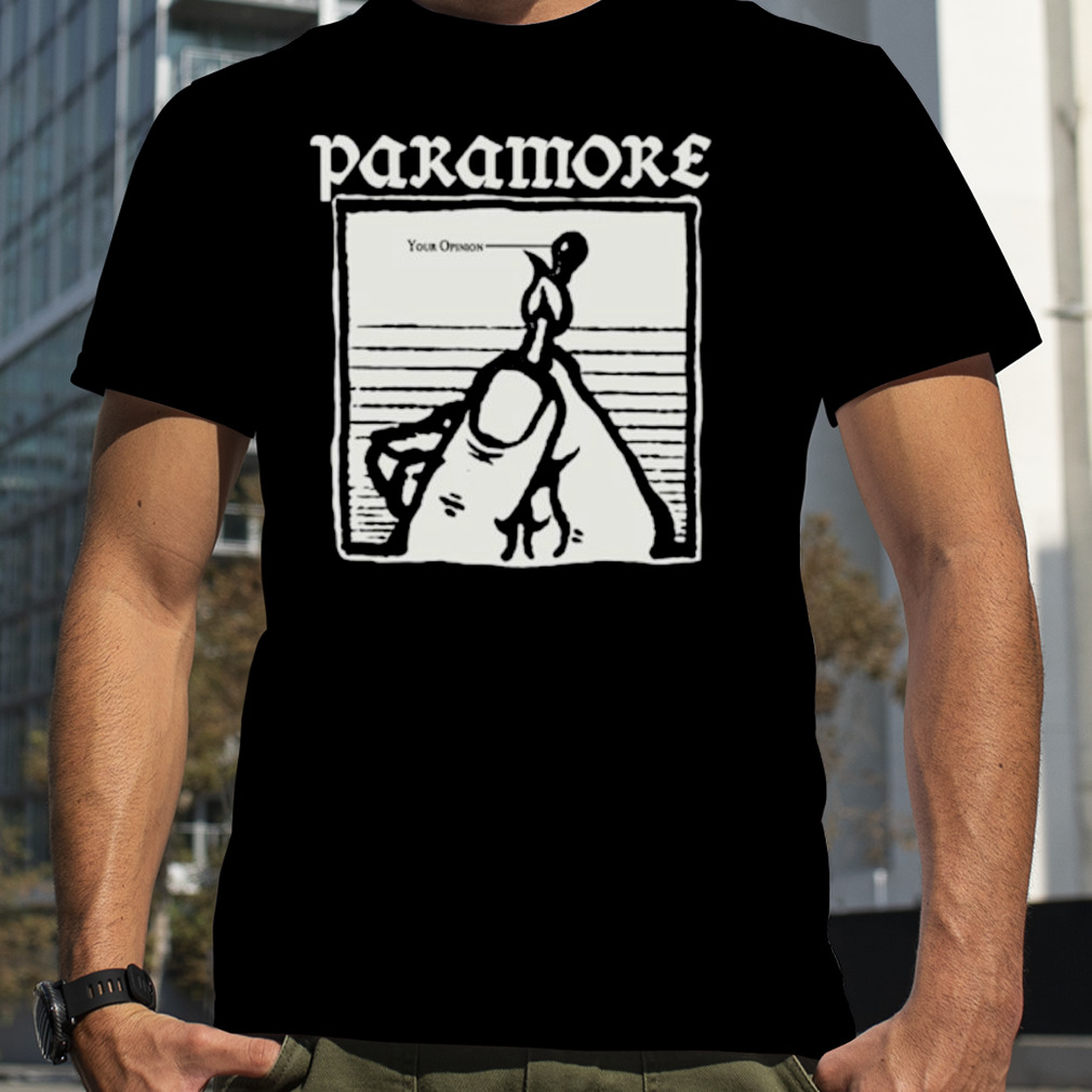 Paramore Your Opinion Burn Shirt